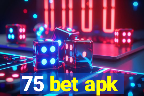 75 bet apk